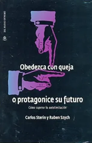 Obedezca con queja o protagonice su futuro como superar la autolimitacion