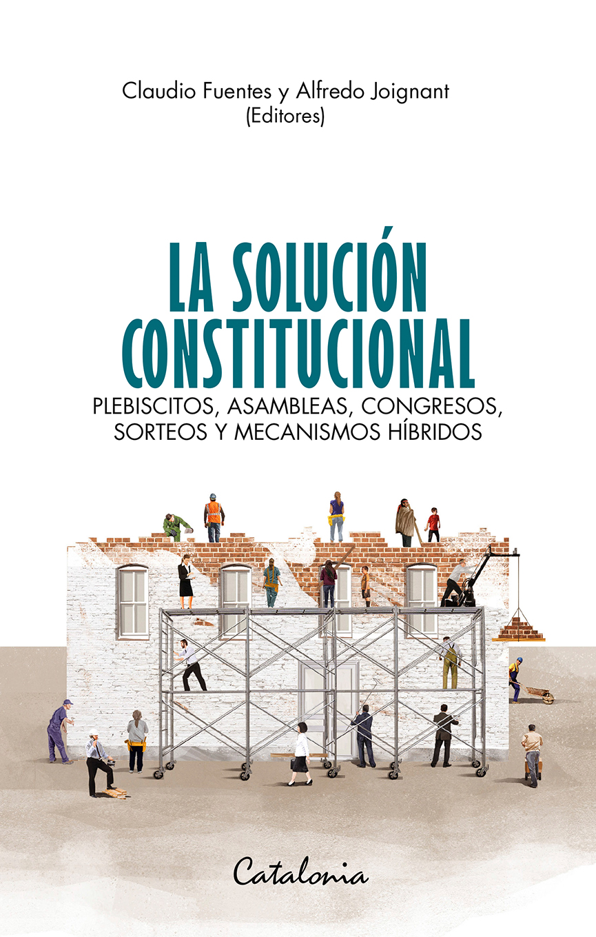 La solución constitucional. Plebiscitos, asambleas, congresos, sorteos