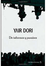 De infiernos y paraisos. Una historia de vida