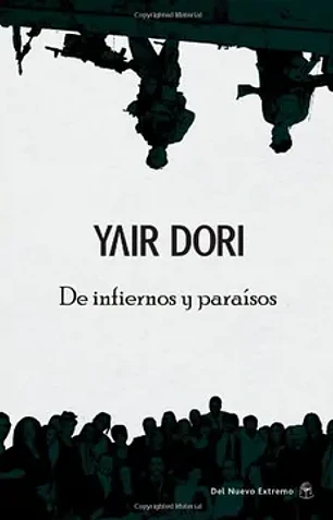 De infiernos y paraisos. Una historia de vida