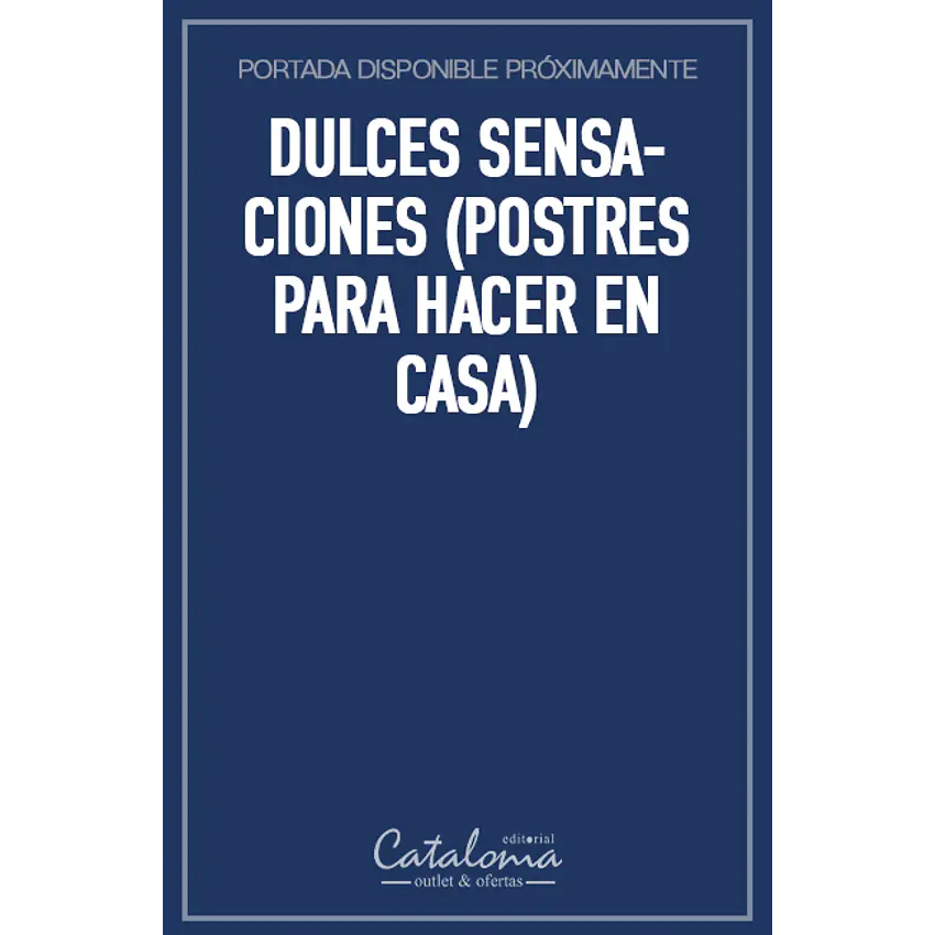 Dulces sensaciones (postres para hacer en casa) 1