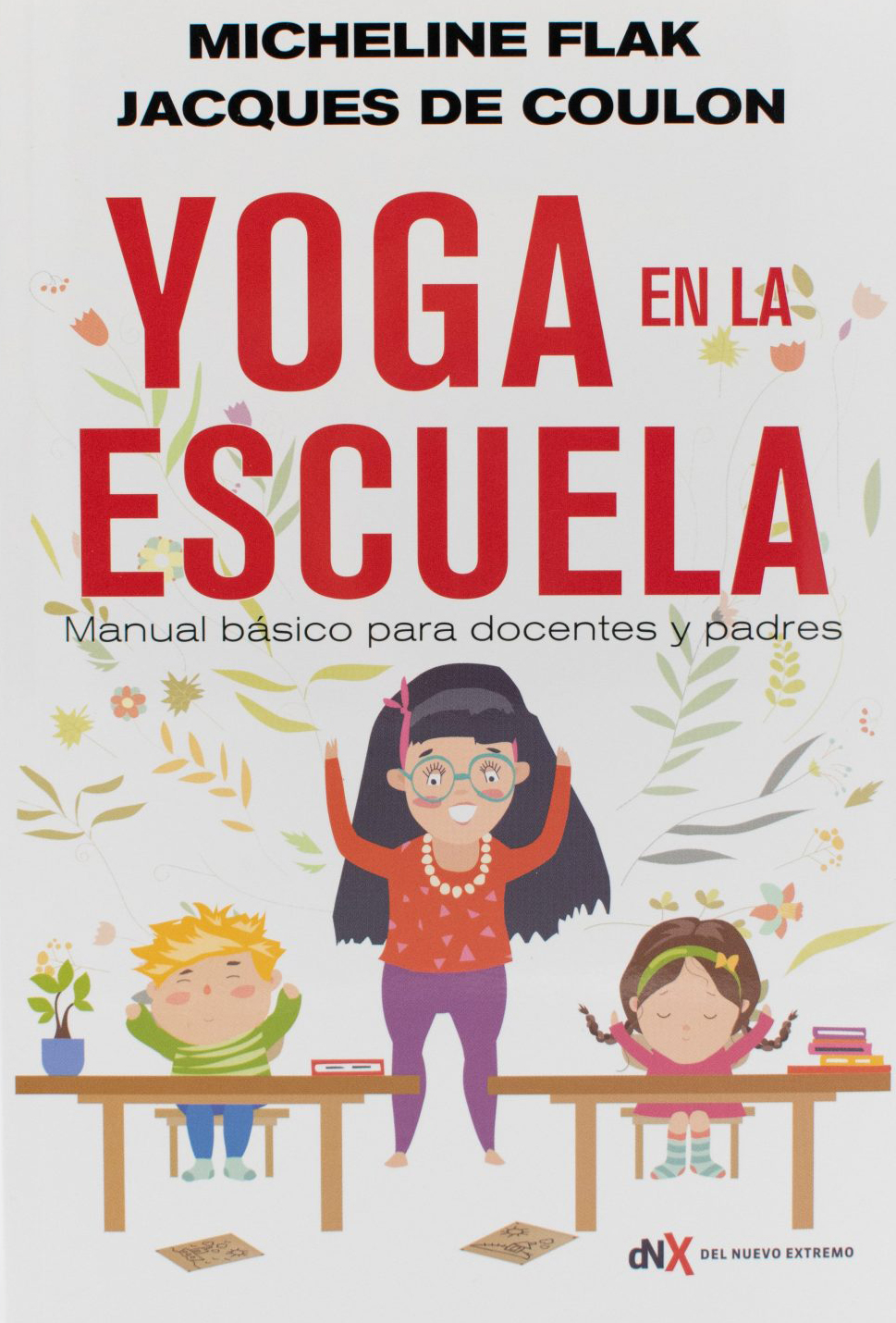El yoga en la escuela: manual básico para docentes y padres