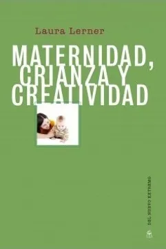 Maternidad, crianza y creatividad