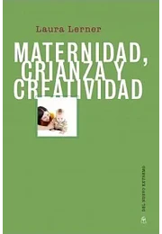 Maternidad, crianza y creatividad