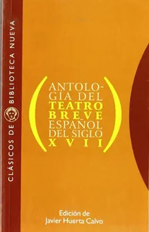 Antología del teatro breve español del siglo XVII (clásicos