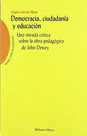 Democracia, ciudadanía y educación. Una mirada crítica sobre la obra pedagógica