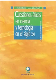 Cuestiones éticas en ciencia y tecnología en el siglo XXI