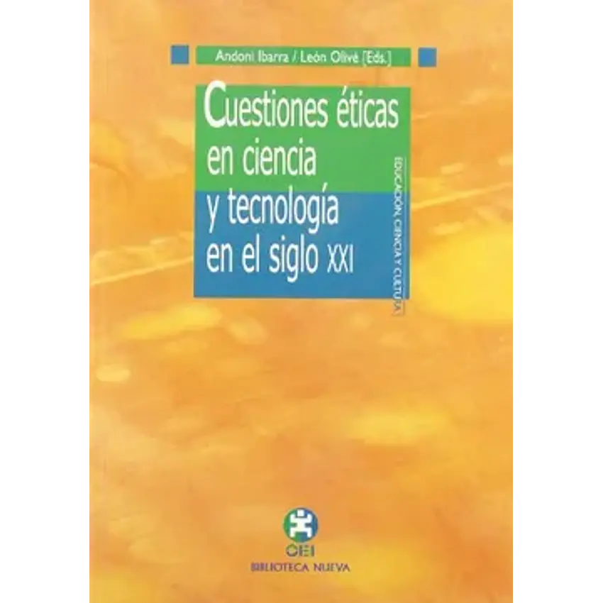 Cuestiones éticas en ciencia y tecnología en el siglo XXI 1