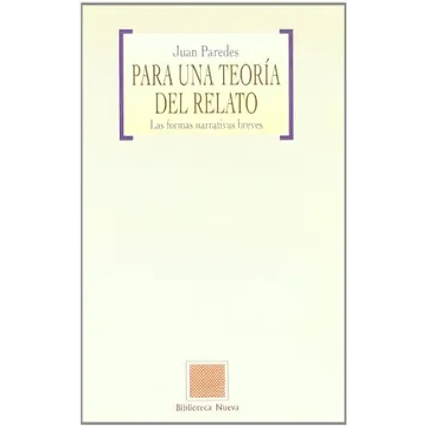 Para una teoría del relato. Las formas narrativas breves 1
