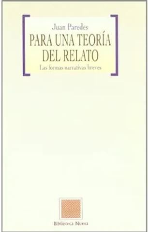 Para una teoría del relato. Las formas narrativas breves