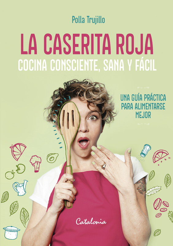 La caserita roja. Cocina consciente, rica y fácil