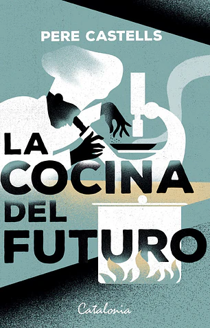 La cocina del futuro. Cocina, ciencia y salud