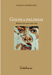 Golpe de palomas relatos de una vida