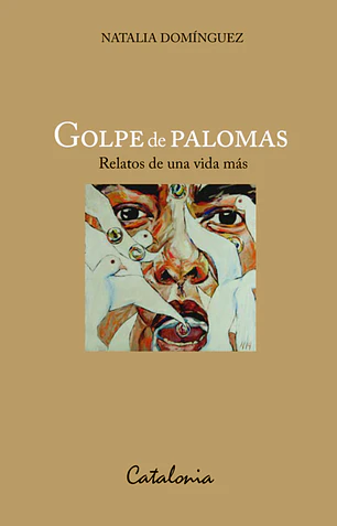 Golpe de palomas relatos de una vida