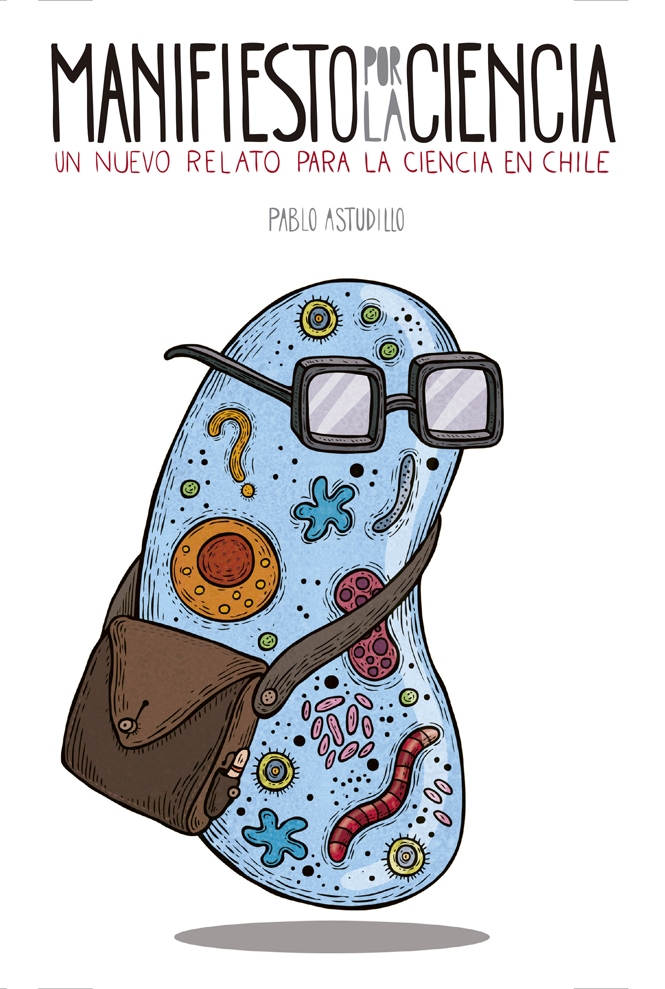 Manifiesto por la ciencia. Un nuevo relato para la ciencia en Chile