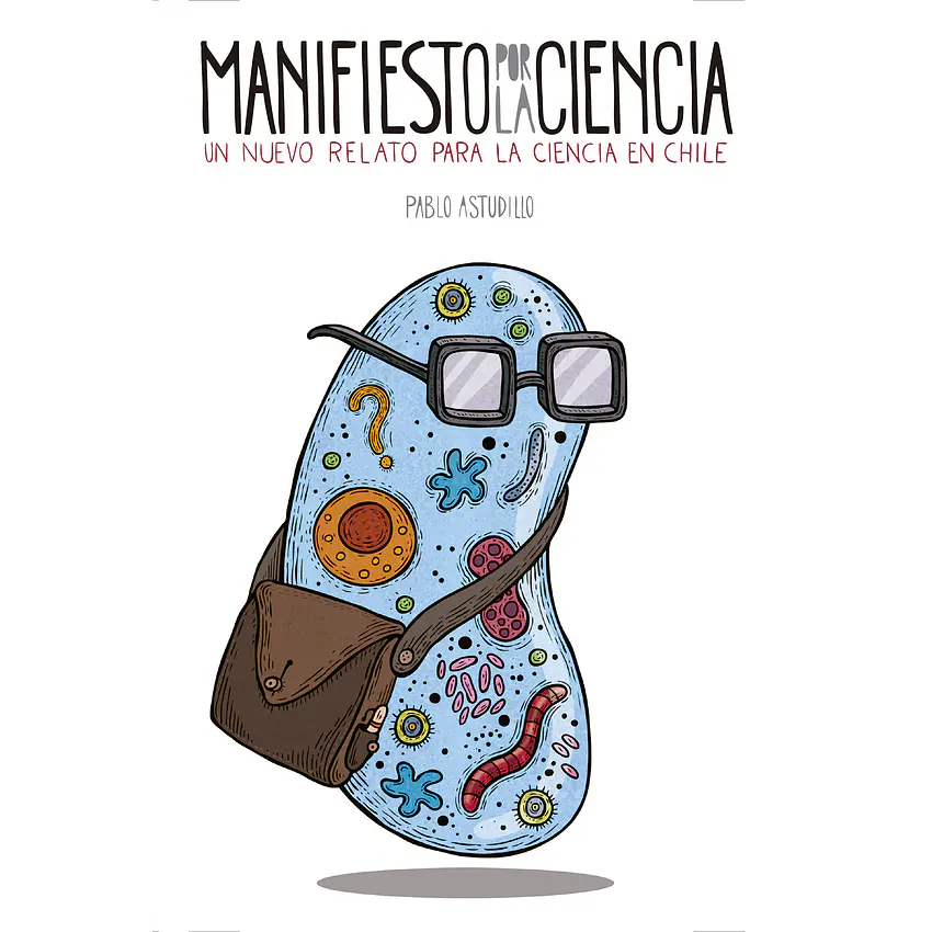 Manifiesto por la ciencia. Un nuevo relato para la ciencia en Chile 1