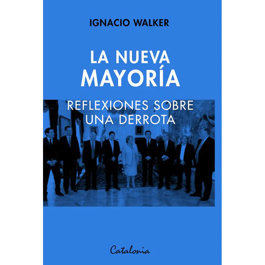 La nueva mayoría. Reflexiones sobre una derrota 1