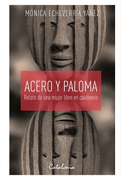 Acero y paloma. Relato