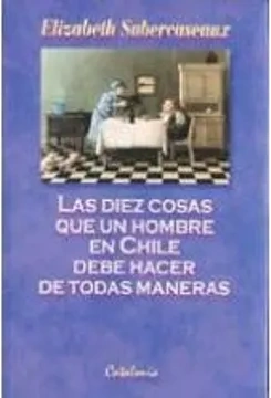 Diez cosas que un hombre en Chile debe hacer de todas maneras