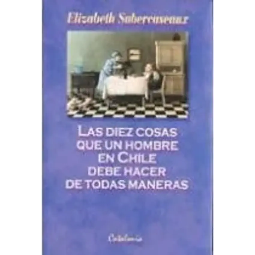 Diez cosas que un hombre en Chile debe hacer de todas maneras 1