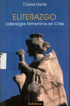 Eliterazgo. Liderazgos femeninos en Chile
