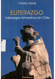 Eliterazgo. Liderazgos femeninos en Chile