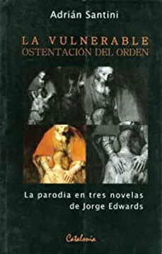 La vulnerable ostentación del orden: la parodia en tres novelas