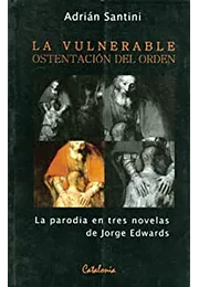 La vulnerable ostentación del orden: la parodia en tres novelas