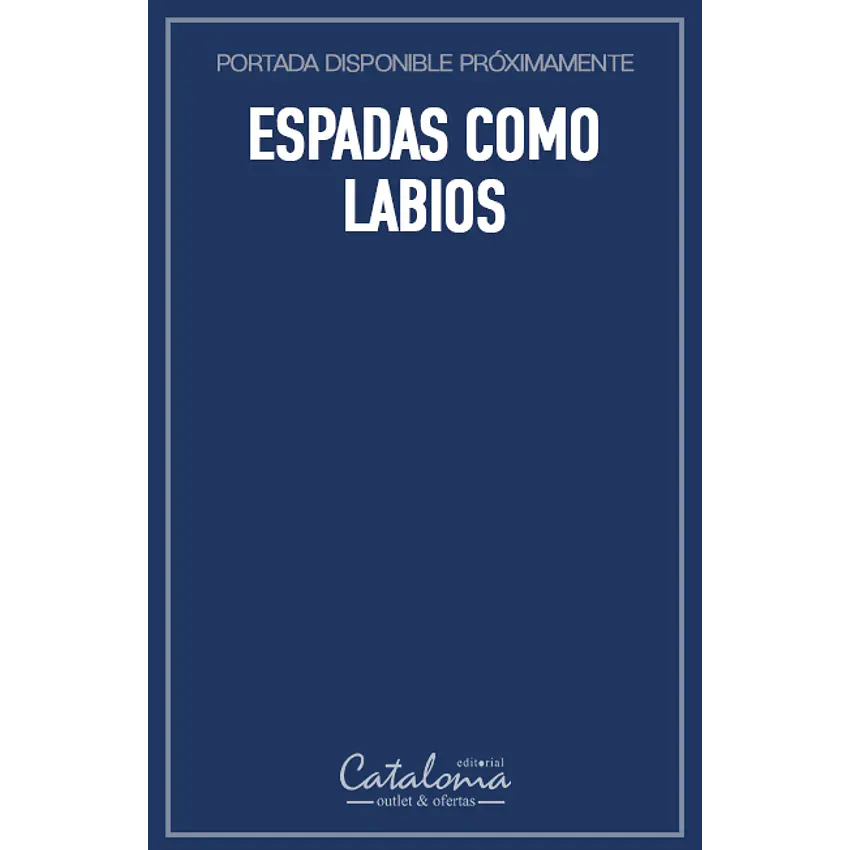 Espadas como labios 1