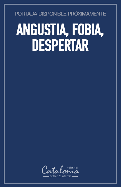 Angustia, fobia, despertar