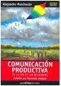 Comunicacion productiva en la era de las relaciones