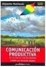 Comunicacion productiva en la era de las relaciones
