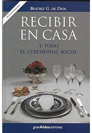 Recibir en casa y todo el ceremonial social
