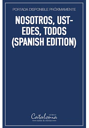 Nosotros, ustedes, todos (spanish edition)