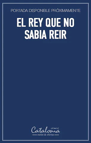 El rey que no sabia reir