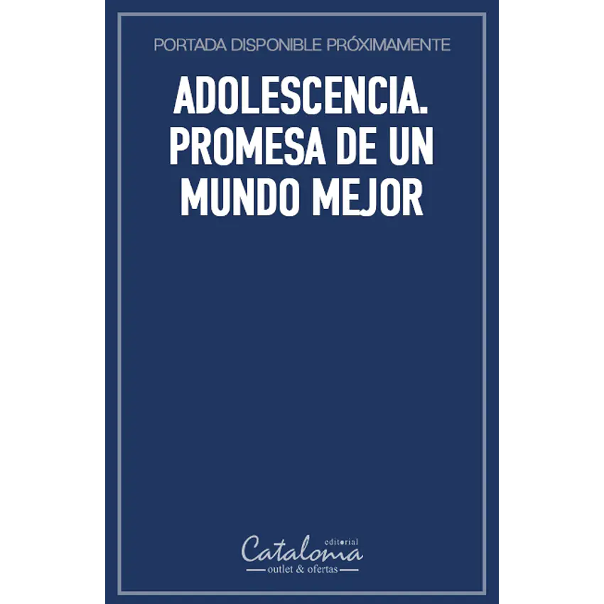 Adolescencia. promesa de un mundo mejor 1
