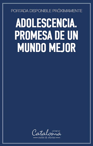 Adolescencia. promesa de un mundo mejor