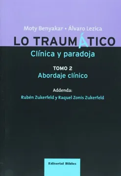 Lo traumatico, tomo II, clinica y paradoja