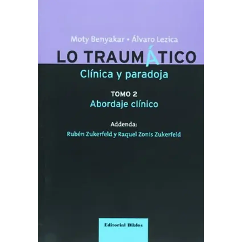 Lo traumatico, tomo II, clinica y paradoja 1