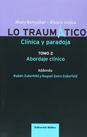 Lo traumatico, tomo II, clinica y paradoja