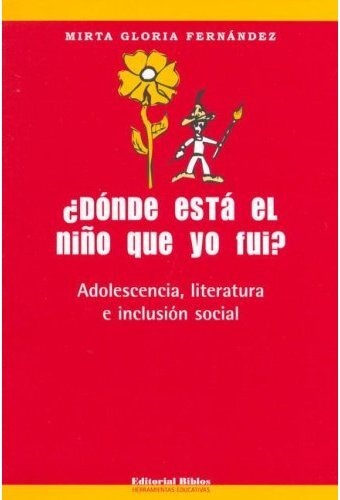 Dónde esta el niño que yo fui?