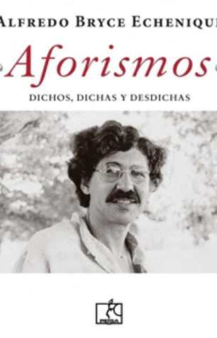 Aforismos: dichos, dichas y desdichas / Alfredo Bryce Echenique; prólogo
