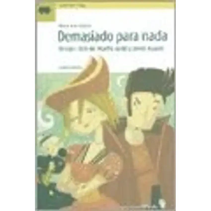 Demasiado para nada, ( basada en mucho ruido y pocas nueces) 1