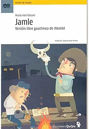 Jamle (version libre gauchesca de Hamlet)