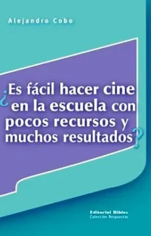Es fácil hacer cine en la escuela con pocos recursos y muchos resultados?