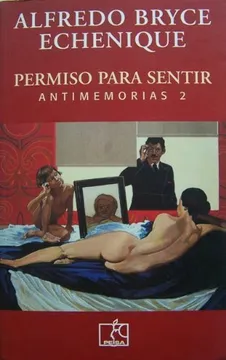 Permiso para sentir. Antimemorias 2
