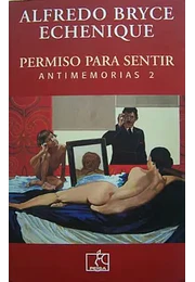 Permiso para sentir. Antimemorias 2