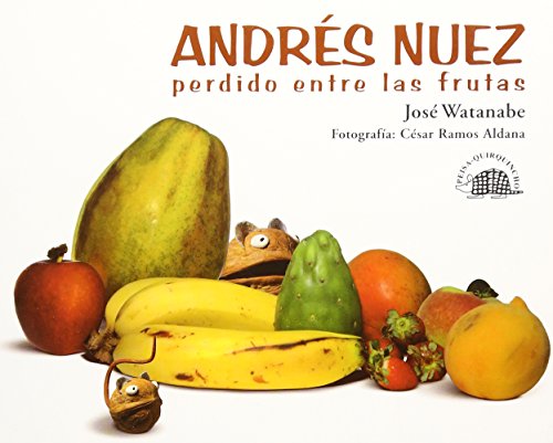 Andrés nuez perdido entre las frutas