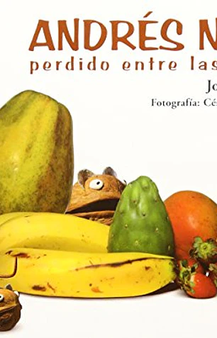 Andrés nuez perdido entre las frutas