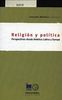 Religión y política. Perspectivas desde América Latina y Europa.